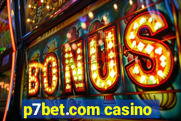 p7bet.com casino